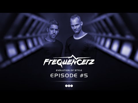 Frequencerz | Evolution Of Style: Episode #005