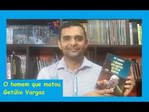 O HOMEM QUE MATOU GETÚLIO VARGAS - JÔ SOARES - (#2018.8) + (SORTEIO 10.04.18)