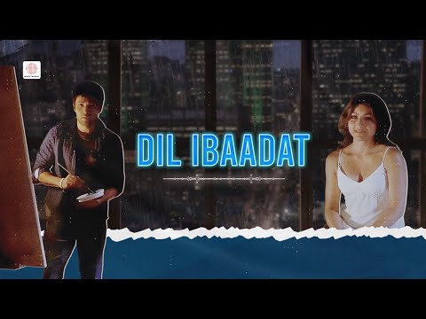 Dil Ibaadat (Lyrical) — watch video