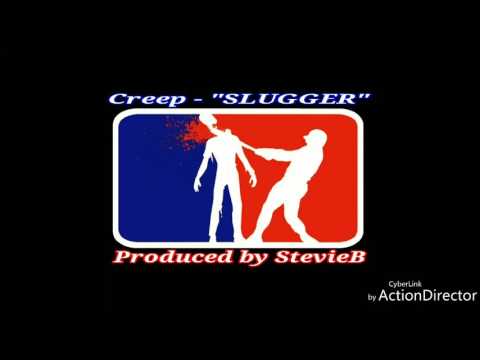 Creep Slugger