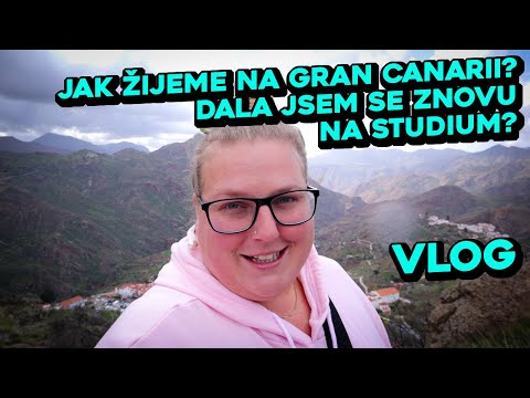 Jak žijeme na Gran Canarii? Návštěva, střípky všedních dnů - VLOG