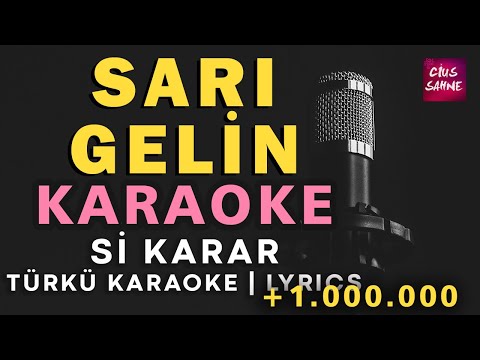 Sarı Gelin – Türkü Karaoke | Altyapısı ve Sözleriyle (Lyrics) - Si