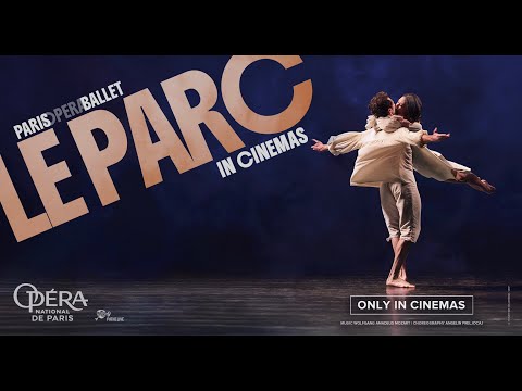Trailer Le Parc (Opéra de Paris) - Louise Narboni, Angelin Preljocaj Pathé Live