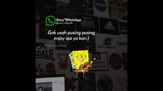 Download lagu Status wa 12 detik || Gak usah pusing pusing enjoy aja ya kan:) mp3