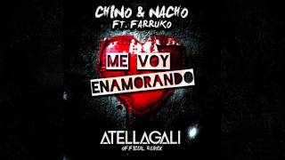Me voy Enamorando - Chino y Nacho [AtellaGali Official Remix]