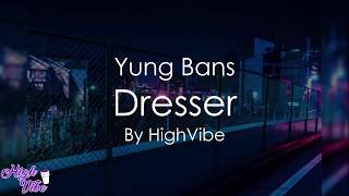 Yung Bans - Dresser (lyrics)
