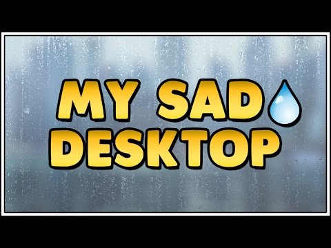 Sad Desktop - 🌧 Traurig schaut der Desktop drein ( Wallpaper Engine )