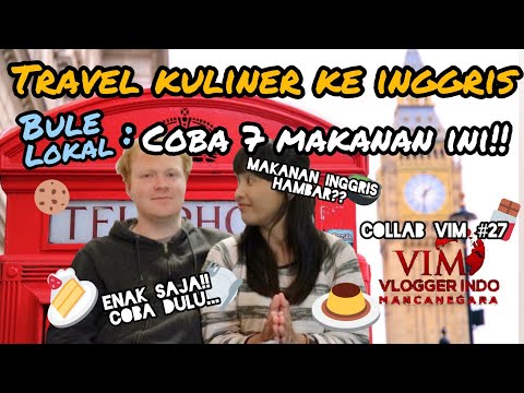 Collab VIM#27: Travel Kuliner Di Inggris | Bule Lokal Bilang, Coba 7 Makanan Ini