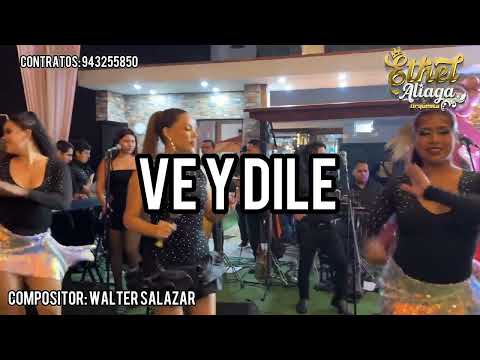 VE Y DILE - ETHEL ALIAGA LA PRINCESA DE LA CUMBIA