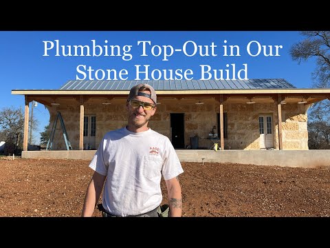 Episode 13: Plumbing Top-Out in Our Stone House Build