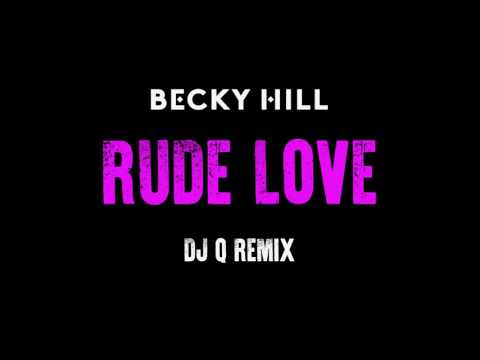 Video Rude Love (DJ Q Remix) de Becky Hill