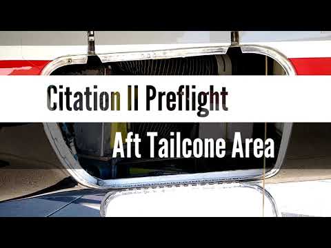 Citation II Preflight Inspection - Aft Tailcone Area