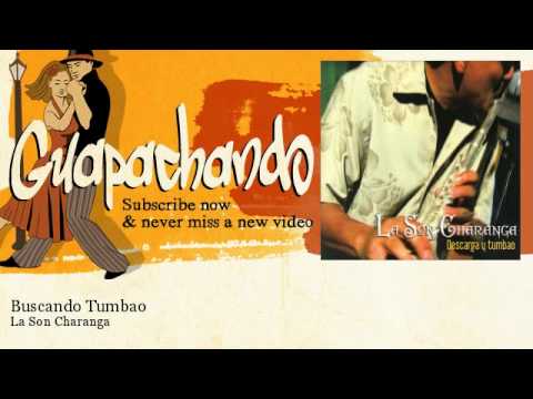 La Son Charanga - Buscando Tumbao - Guapachando