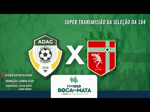 ESTRÉIA! ATLÉTICO GLORIENSE X LAGARTO!! 🔴SUPER TRANSMISSÃO DA SELEÇÃO DA 104🔴