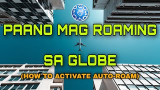 How To Activate Roaming on Globe | Enable Auto Roam with Globe #109 | rmj pisonet