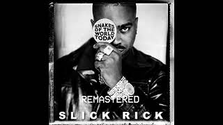 Slick Rick - Snakes Of The World Today (Remastered)