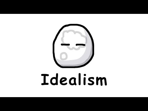 Idealism in ~ 100 Seconds
