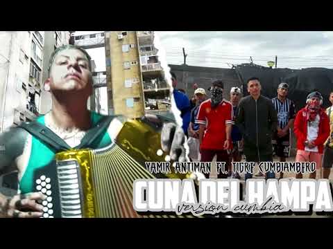 CUNA DEL HAMPA ( Version Cumbia ) - YAMIR ANTIMAN Feat TIGRE CUMBIAMBERO