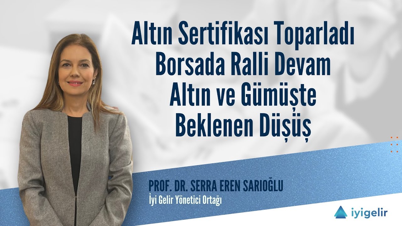 Altın Sertifikası Toparladı | Borsada Ralli Devam | Altın ve Gümüşte Beklenen Düşüş