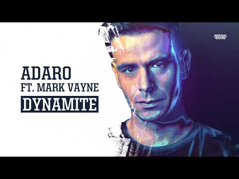 Adaro Ft. Mark Vayne - Dynamite (OUT NOW)
