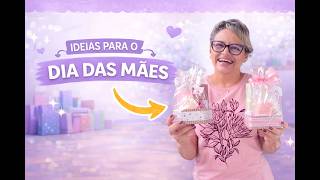 DIA DAS MÃES - Meus primeiros kits com o que tenho aqui