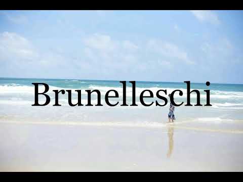 How To Pronounce Brunelleschi🌈🌈🌈🌈🌈🌈Pronunciation Of Brunelleschi