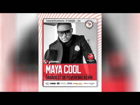 Show do mês 8• Live - Maya Cool