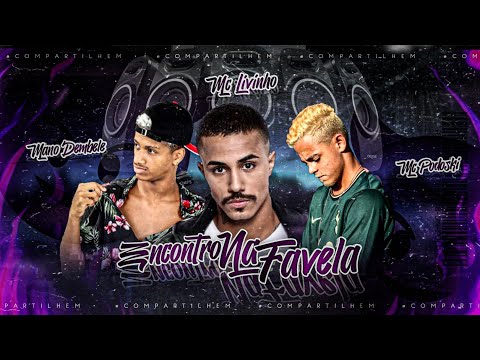 MC PODOSKI, MANO DEMBELE Feat. MC LIVINHO - ENCONTRO NA FAVELA - MÚSICA NOVA