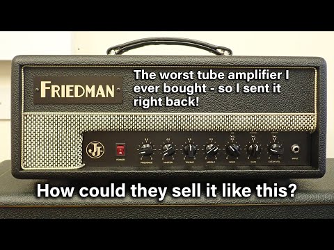 The worst tube amplifier I ever bought | Friedman JJ Jnr Amp | How could they sell it like this?