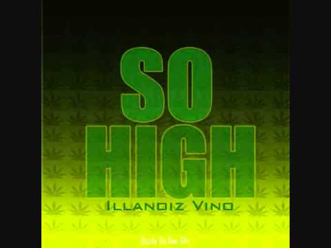 Illanoiz Vino- So High (Download Link in Description!)