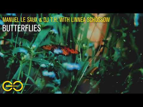 Manuel Le Saux & DJ T.H & with Linnea Schossow - Butterflies [GO Music]