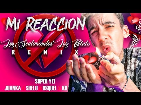 (REACCIÓN) Los Sentimientos Los Mate Remix - Super Yei × Shelo × Juanka × Osquel × Killatonez 🚫💔😈
