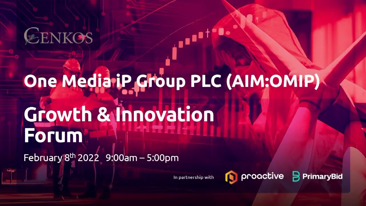 One Media IP Group (LON:OMIP) Michael Infante (CEO) Cenkos Securities Growth & Innovation Forum on Tuesday 8th February 2022