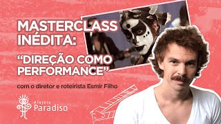 Masterclass 'Direção como Performance' com o diretor e roteirista Esmir Filho