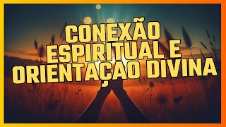 Acolhendo a Presença de Deus: Uma Oração por Conexão Espiritual e Orientação Divina