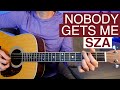 How to Play 'Nobody Gets Me' - SZA - Guitar Lesson