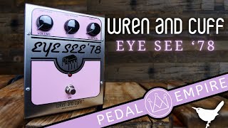 Video thumbnail for Wren and Cuff Eye See '78 - Pedal Empire by Pedal Empire
