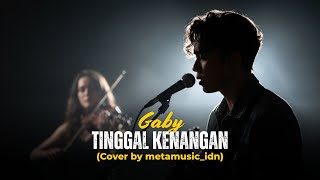 Download lagu GABY - TINGGAL KENANGAN | Cover by Metamusic Version mp3