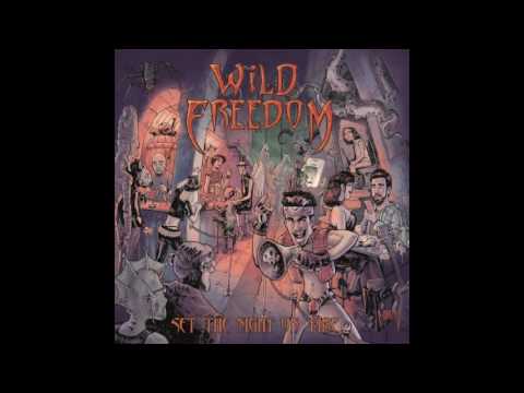 Wild Freedom - Set the Night on Fire (2017)