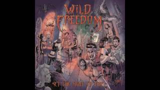 Wild Freedom - Set the Night on Fire (2017)