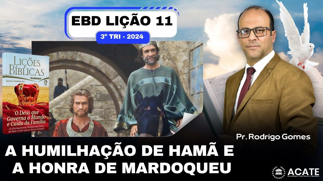 EBD Lição 11 (Adultos) - A humilhação de Hamã e a honra de Mardoqueu - 3º Tri 2024