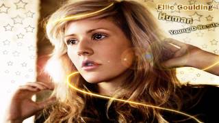Ellie Goulding - Human (Young D Remix) (WATCH IN HD)