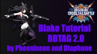BlazBlue Cross Tag Battle 2.0 Blake Belladona Tutorial by Diaphone and Phoenixeon.