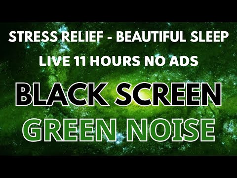 Green Noise Sound For Beautiful Sleep - Black Screen To Stress Relief In 11 Hours | Healing Sleep