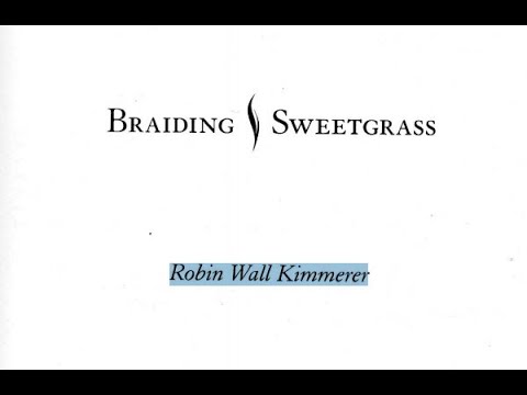 Braiding Sweetgrass by Robin Wall Kimmerer read by Leila Kincaid