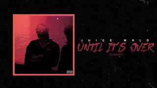 Juice WRLD &quot;Until It&#39;s Over&quot; (Official Audio)