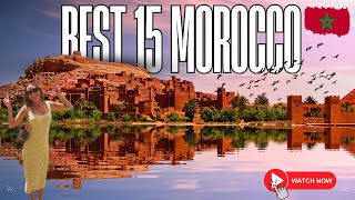 Best 15 Things to Do in Morocco for First-Timers: Must-See Spots