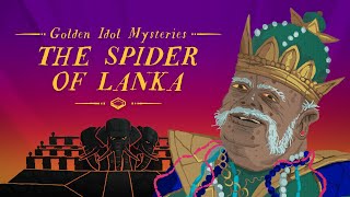 Golden Idol Mysteries: The Spider of Lanka