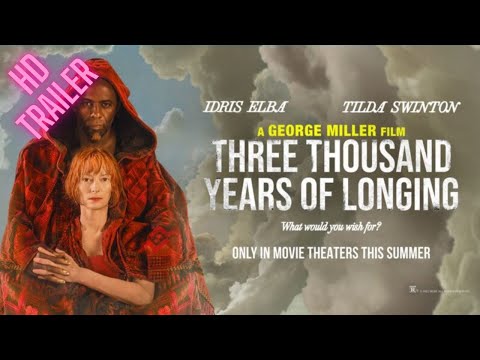 Three Thousand Years Of Longing | Official Movie Trailer | Starring Tilda Swinton, Idris Elba 2022