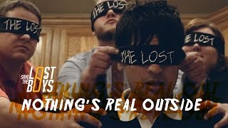 Save The Lost Boys - Nothing's Real Outside